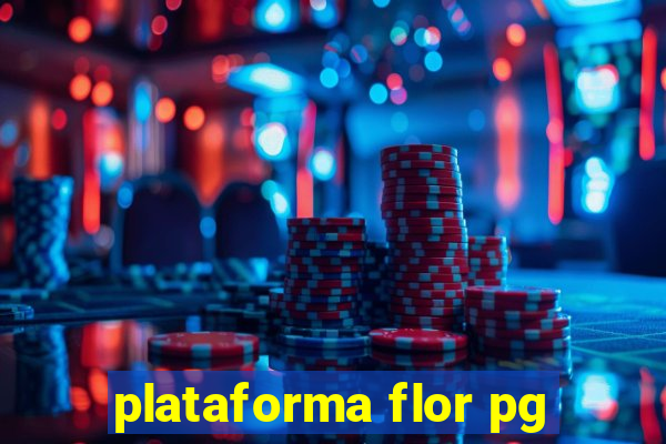 plataforma flor pg